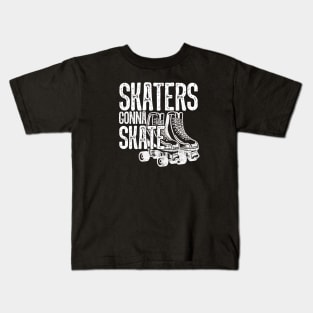Skaters Gonna Skate - Roller Derby Skating - Roller Skates
